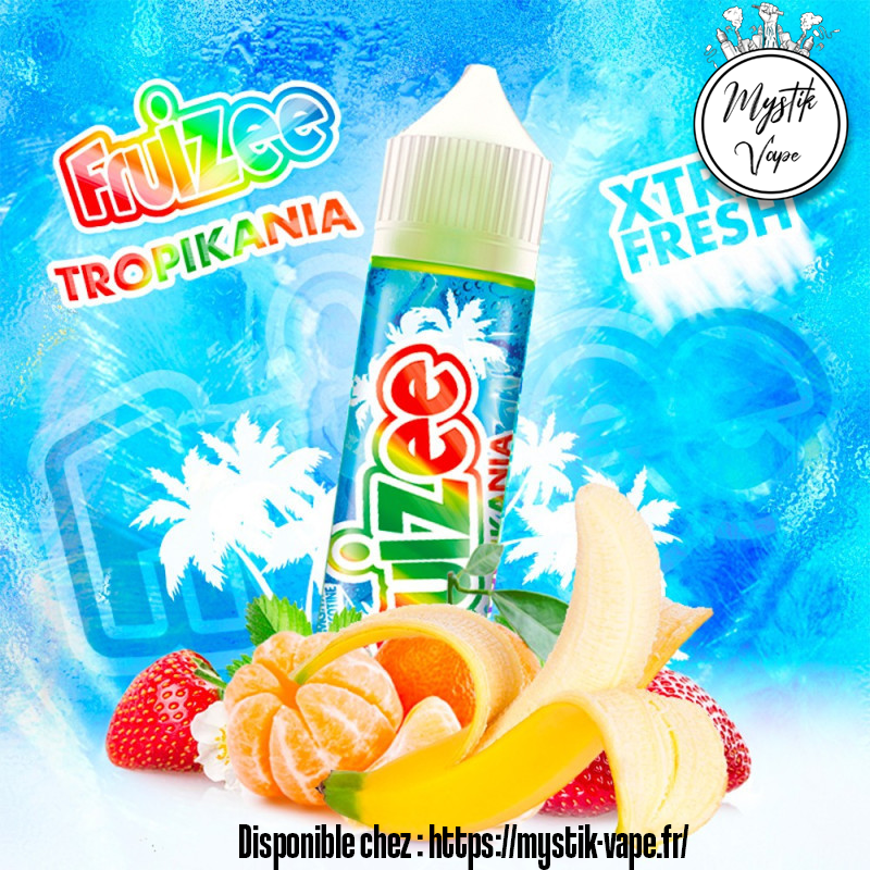 E-liquide Tropikania 50ml - Fruizee Eliquid France | X-Fresh | Mystik